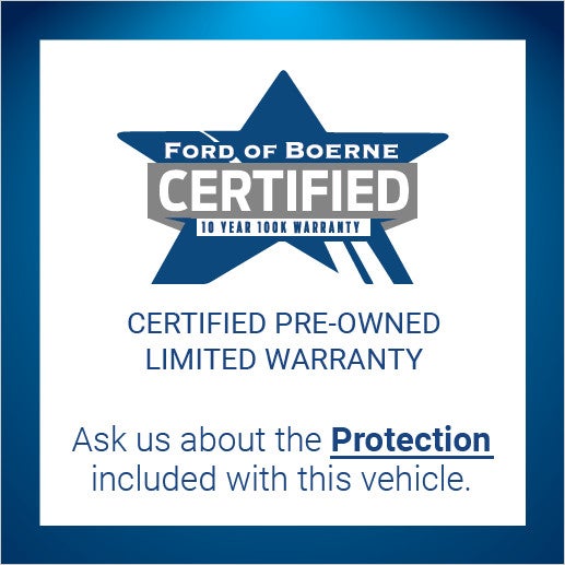Ford of Boerne Certified 10 Year 100K Warranty: Ask us about the protection included with this vehicle